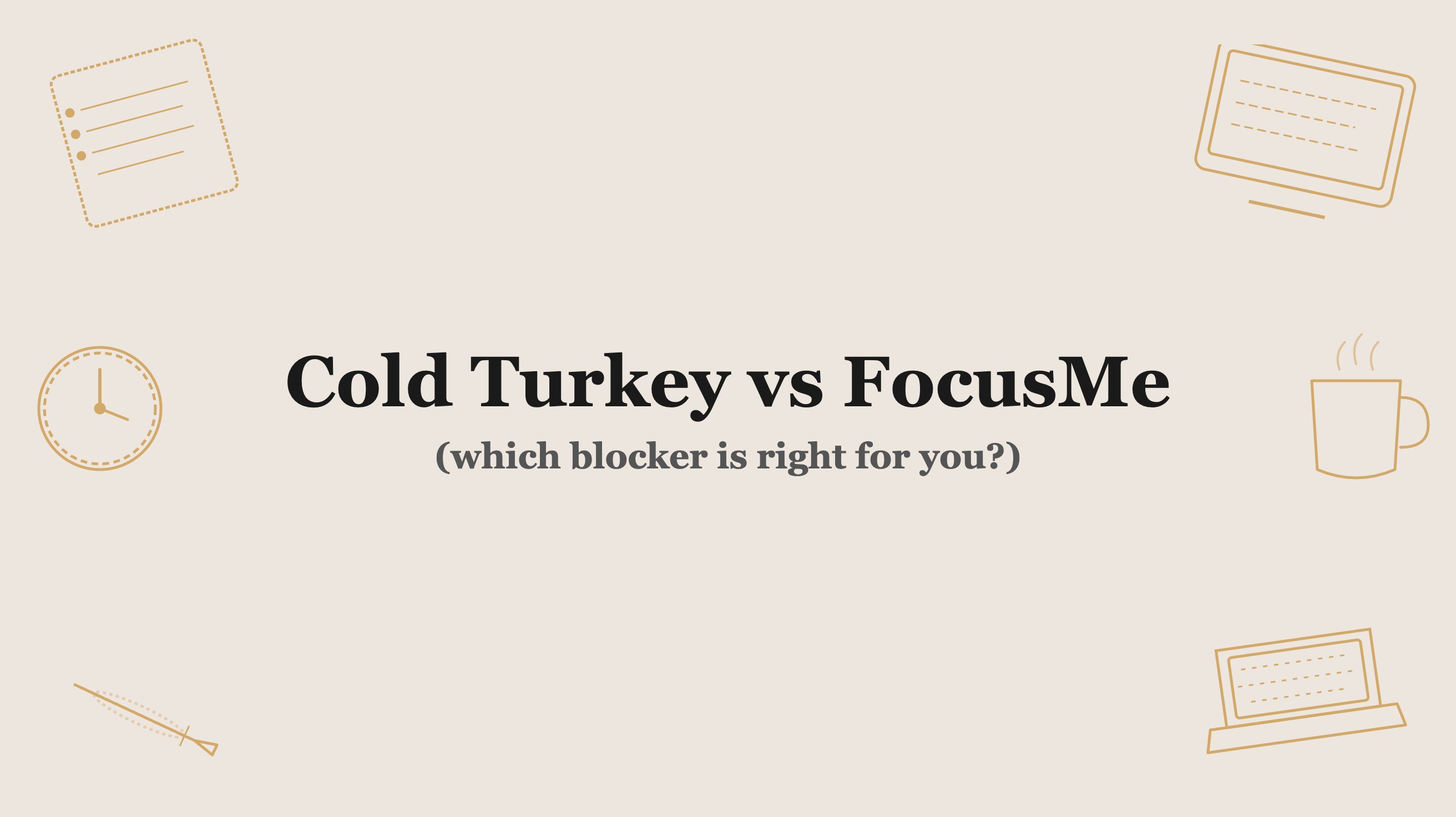 Cold Turkey vs FocusMe: Which Distraction Blocker Is Right for You?