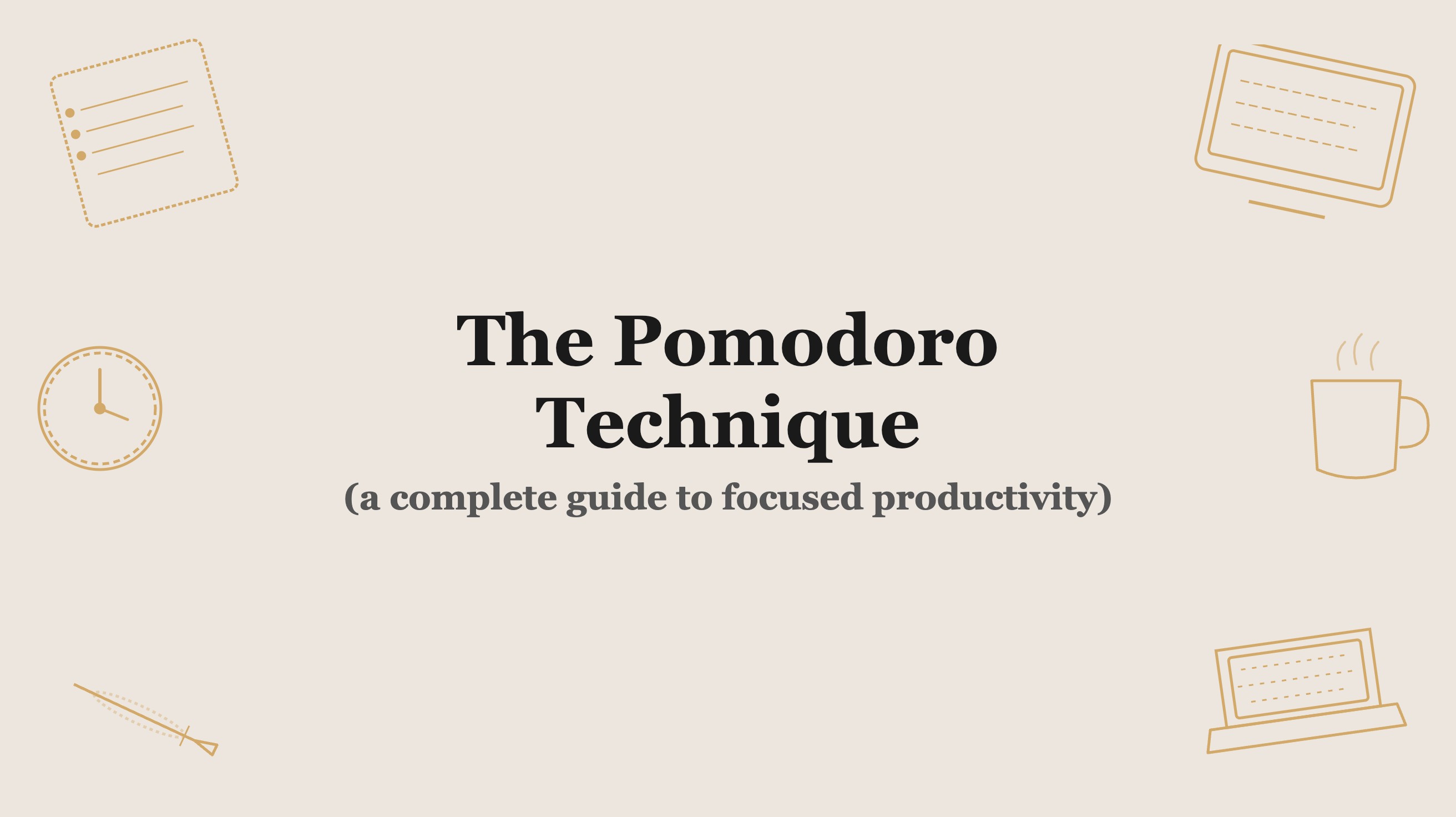 The Pomodoro Technique: A Complete Guide to Focused Productivity